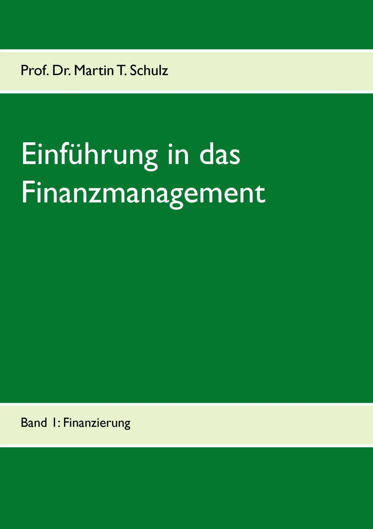 Cover: 9783741272561 | Einführung in das Finanzmanagement | Band 1: Finanzierung | Schulz