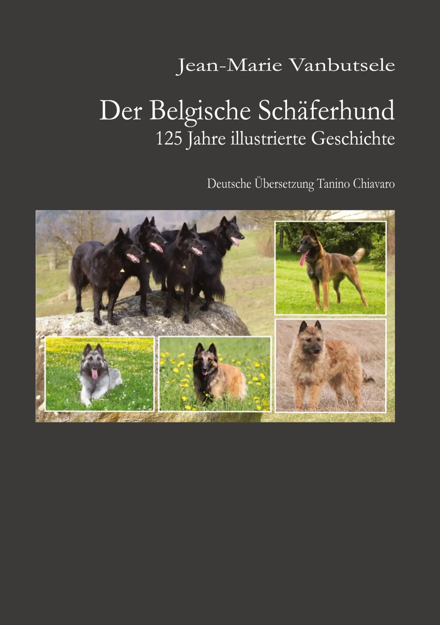 Cover: 9783769302561 | Der Belgische Schäferhund 125 Jahre illustrierte Geschichte | Buch