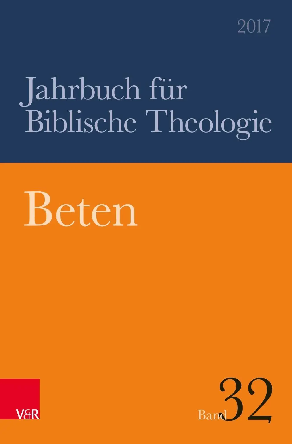Cover: 9783788732561 | Beten | Jahrbuch für Biblische Theologie 32, Jahr 2017 | Martin Ebner
