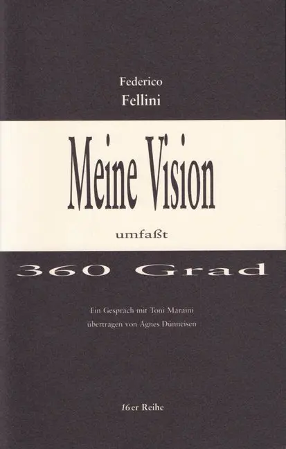 Cover: 9783929232561 | Meine Vision umfasst 360 Grad | Ein Interview | Fellini (u. a.) | 2002