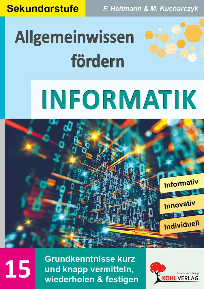 Cover: 9783966242561 | Allgemeinwissen fördern / Band 15: INFORMATIK | Heitmann (u. a.)