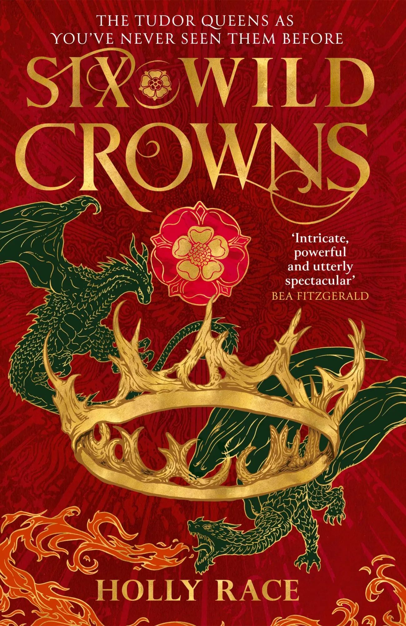 Cover: 9780356522661 | Six Wild Crowns | THE TUDOR QUEENS AS YOU'VE NEVER SEEN THEM BEFORE