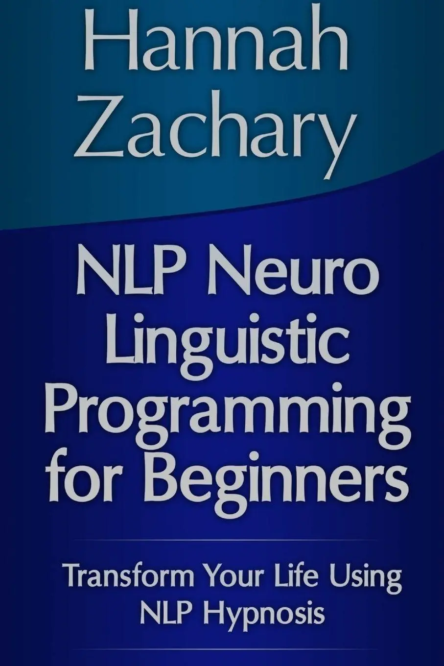 Cover: 9781304702661 | NLP Neuro Linguistic Programming for Beginners | Hannah Zachary | Buch