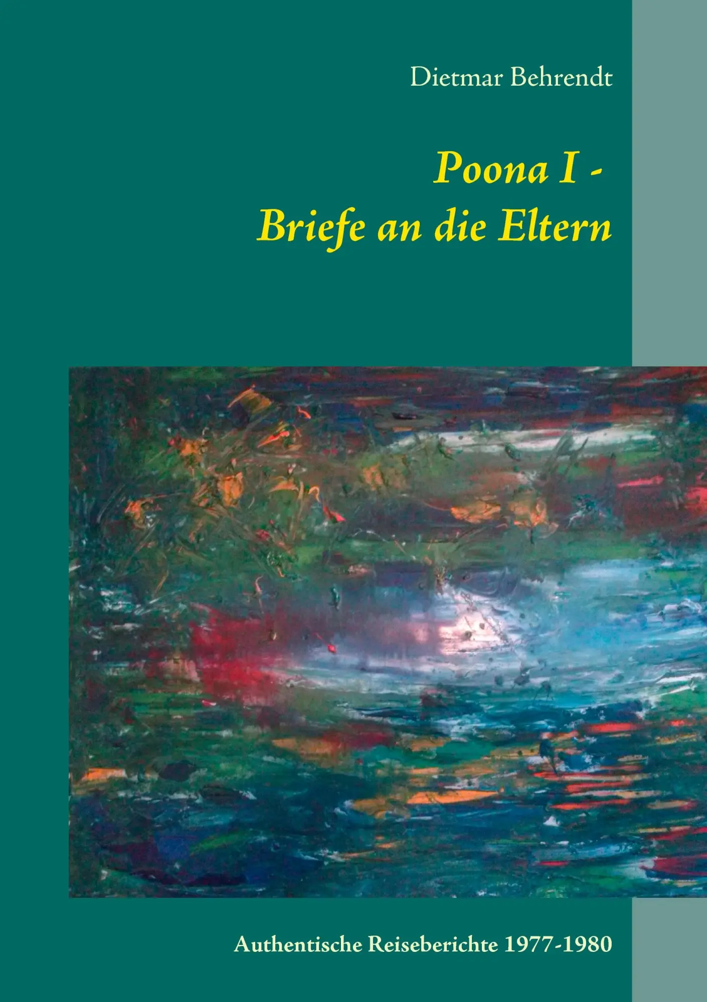 Cover: 9783842312661 | Poona I - Briefe an die Eltern | Authentische Reiseberichte 1977-1980