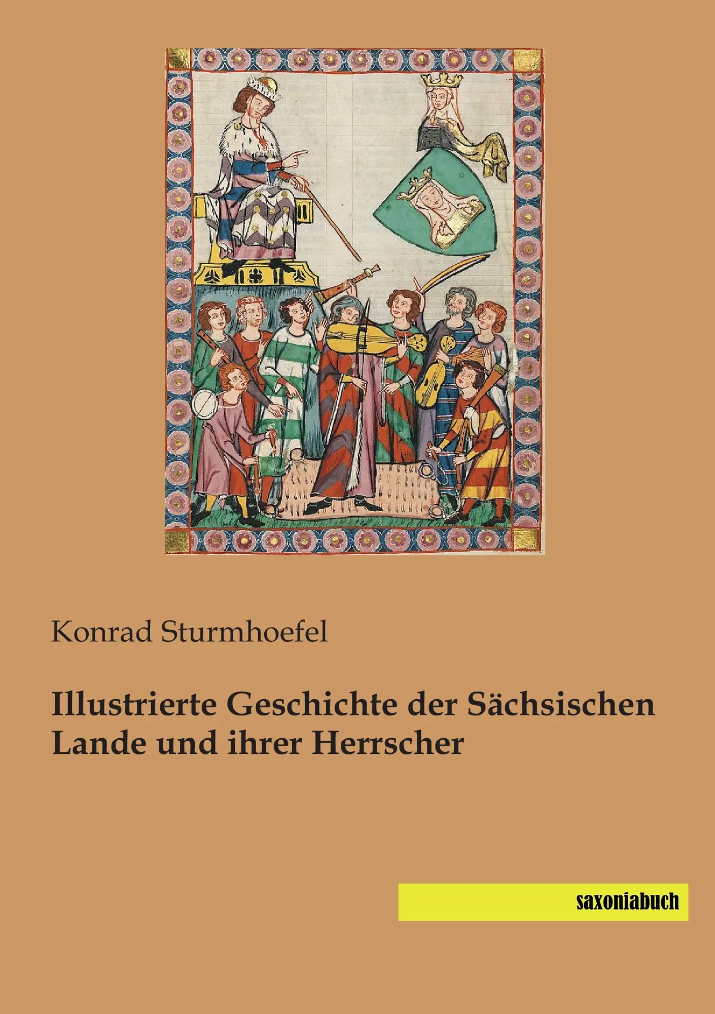 Cover: 9783957702661 | Illustrierte Geschichte der Sächsischen Lande und ihrer Herrscher