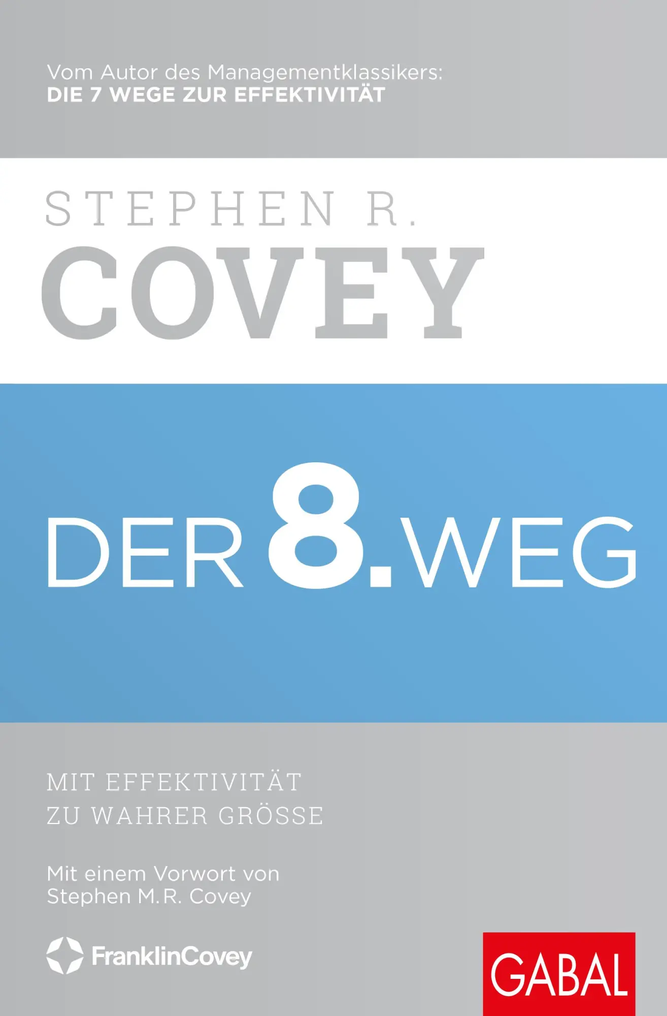 Cover: 9783967392661 | Der 8. Weg | Mit Effektivität zu wahrer Größe | Stephen R. Covey