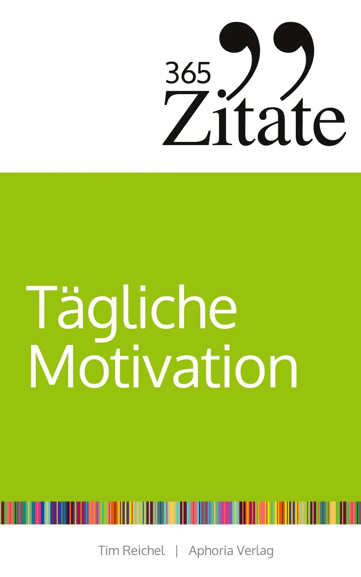 Cover: 9783985972661 | 365 Zitate für tägliche Motivation | Tim Reichel | Taschenbuch | 2025