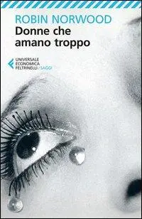 Cover: 9788807882661 | Donne che amano troppo | Robin Norwood | Taschenbuch | Italienisch