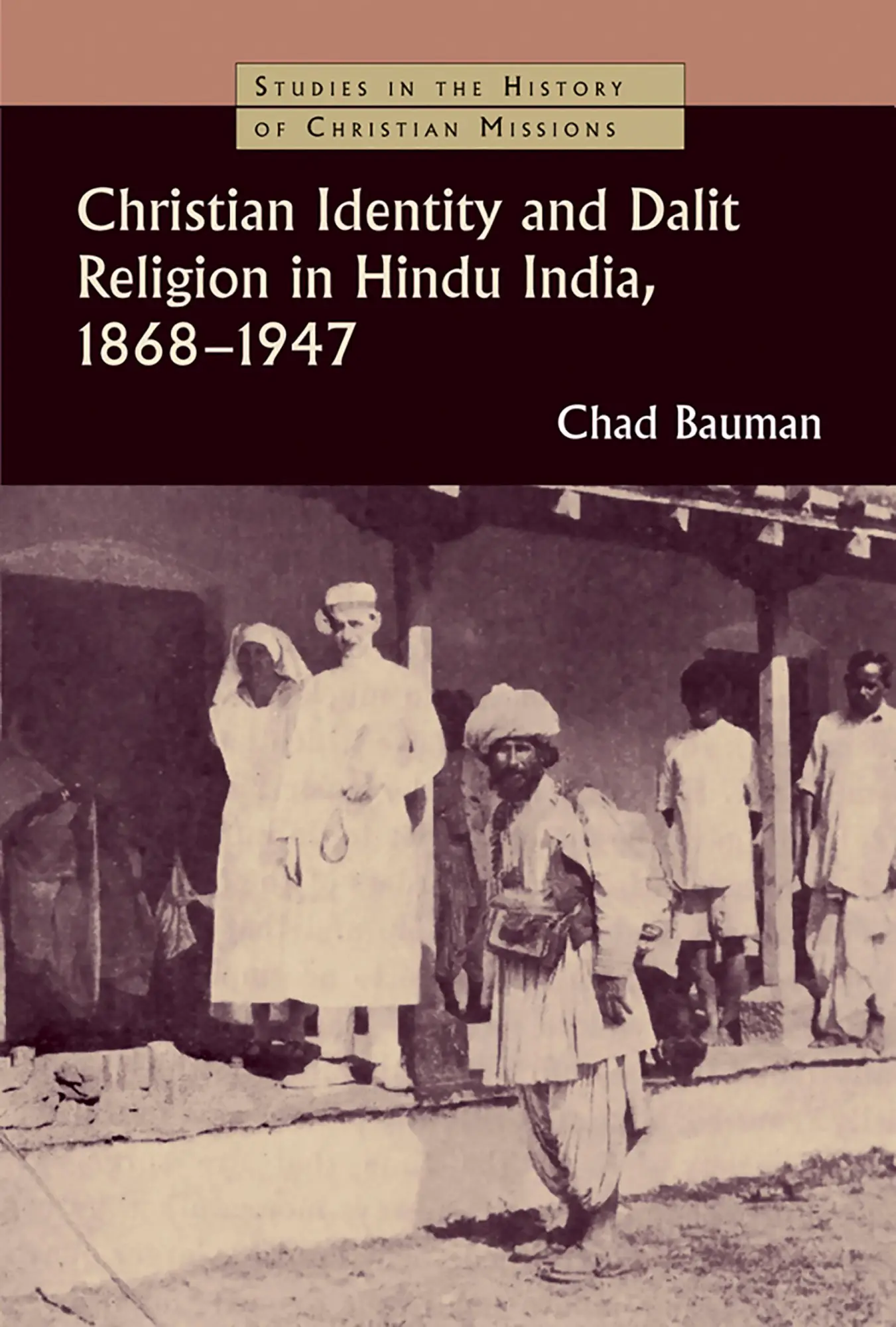 Cover: 9780802862761 | Christian Identity and Dalit Religion in Hindu India, 1868-1947 | Buch