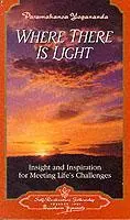 Cover: 9780876122761 | WHERE THERE IS LIGHT | Paramahansa Yogananda (u. a.) | Taschenbuch
