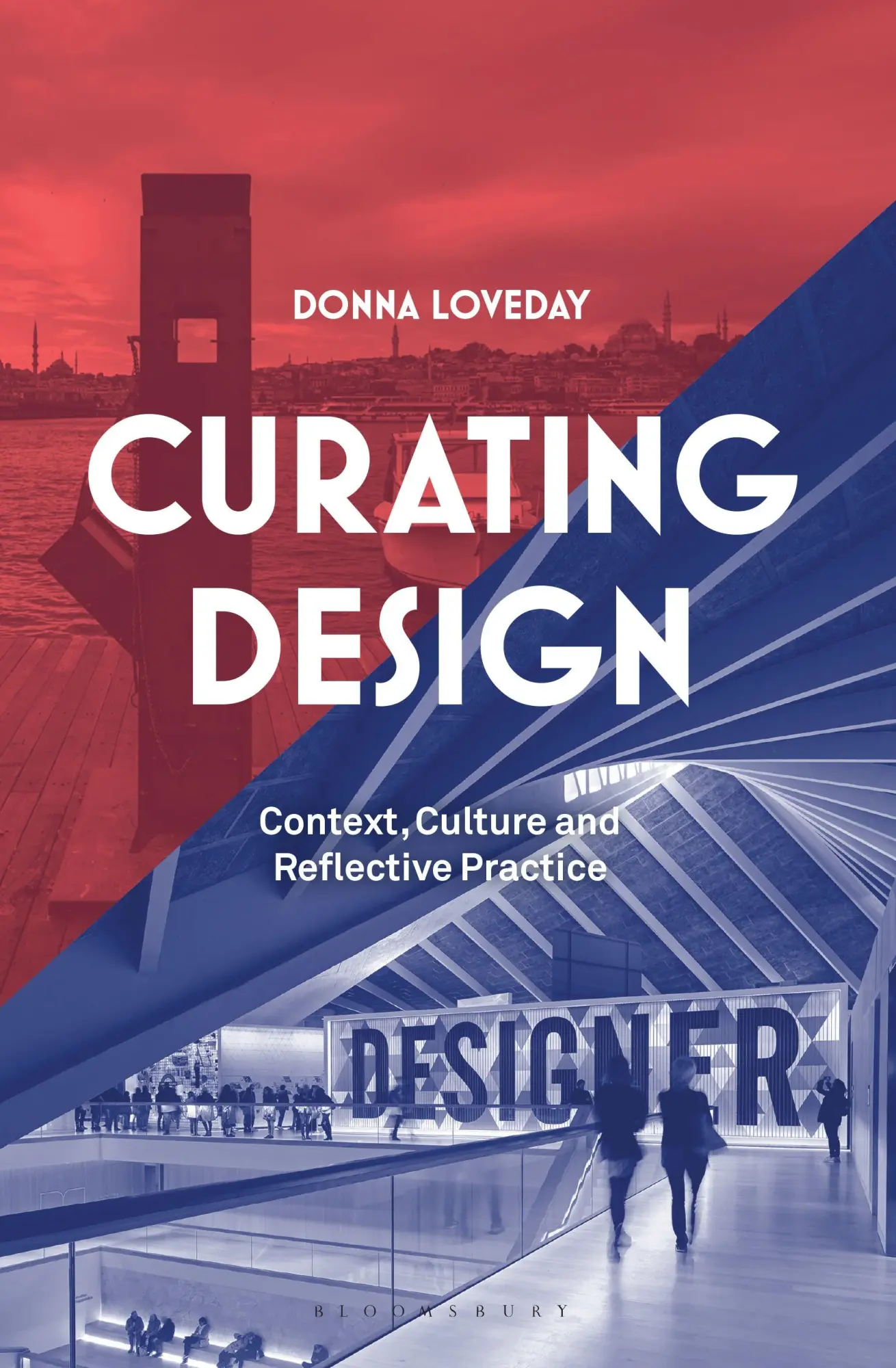 Cover: 9781350162761 | Curating Design | Context, Culture and Reflective Practice | Loveday