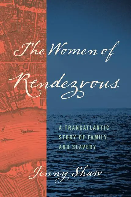 Cover: 9781469682761 | The Women of Rendezvous | A Transatlantic Story of Family and Slavery