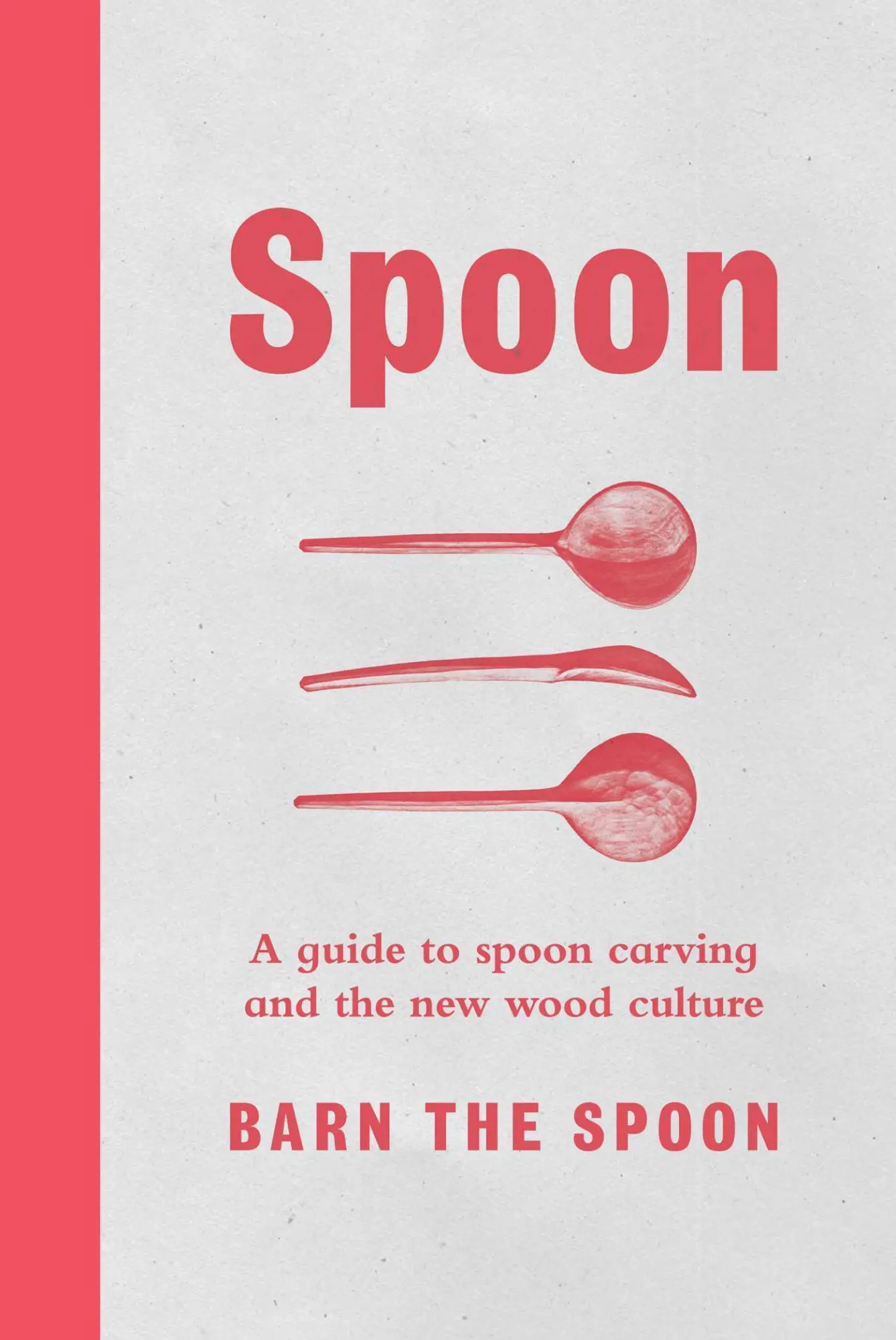 Cover: 9781501182761 | Spoon | A Guide to Spoon Carving and the New Wood Culture | Spoon