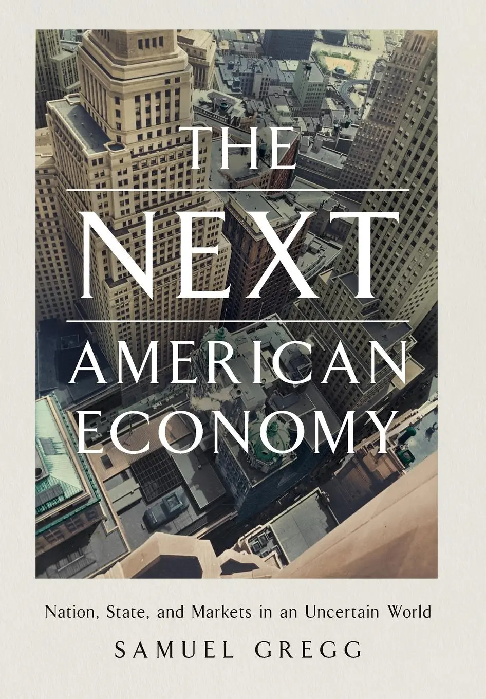 Cover: 9781641772761 | The Next American Economy | Samuel Gregg | Buch | Gebunden | Englisch