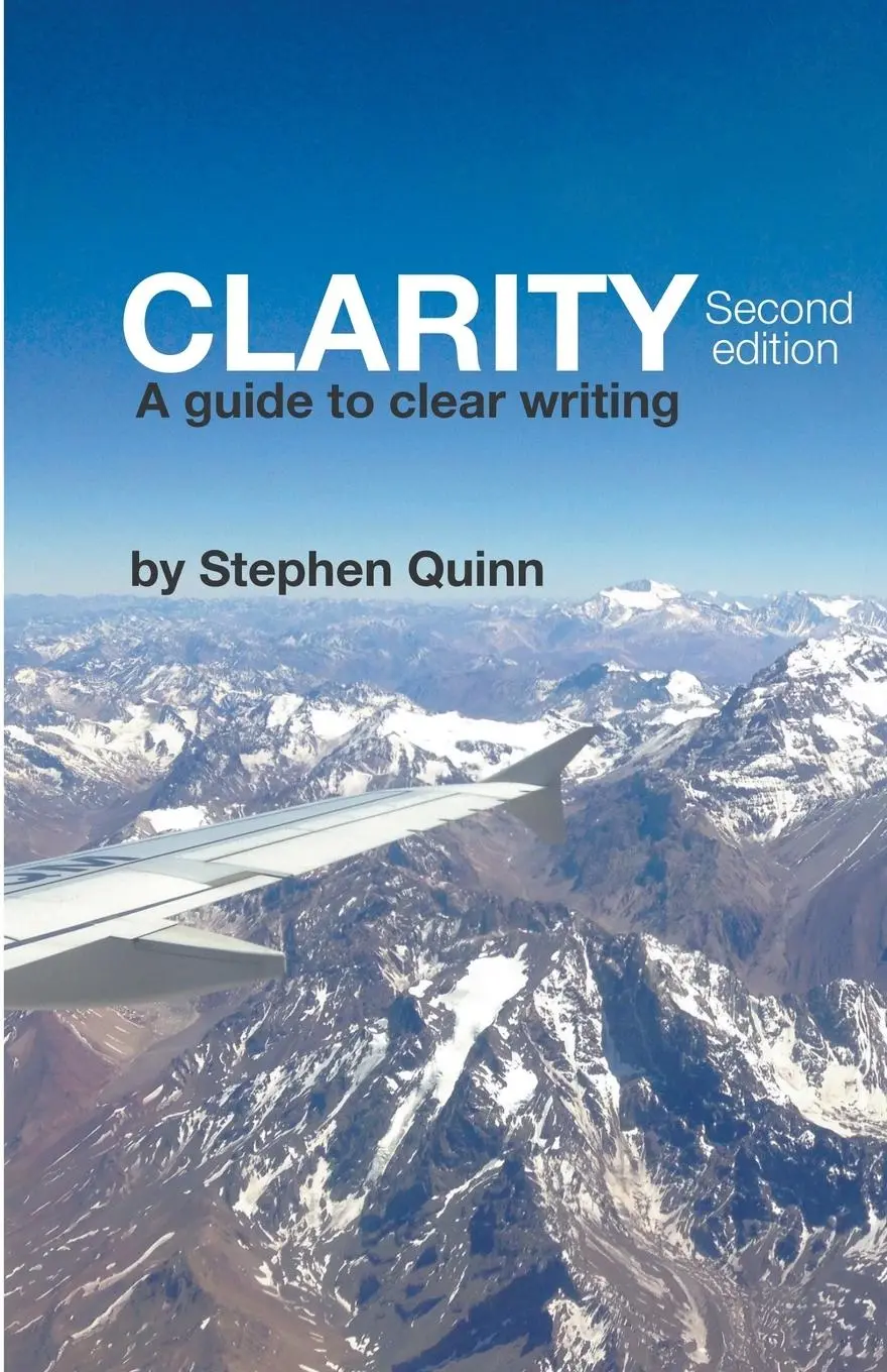 Cover: 9781787232761 | Clarity | A Guide To Clear Writing (Second Edition) | Stephen Quinn