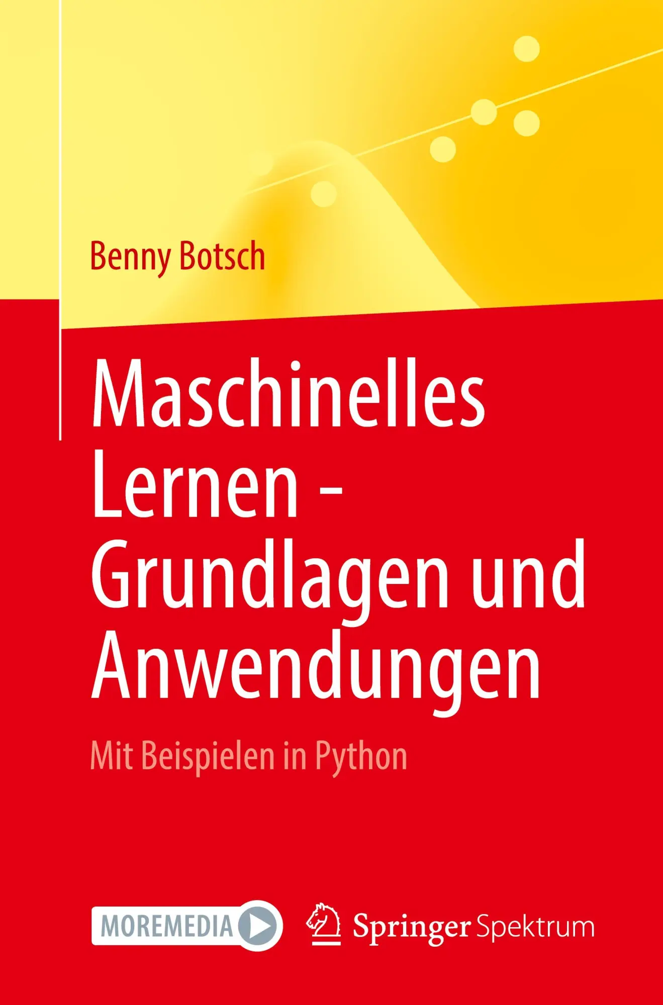 Cover: 9783662672761 | Maschinelles Lernen - Grundlagen und Anwendungen | Benny Botsch | Buch Cover: 9783662672761 | Maschinelles Lernen - Grundlagen und Anwendungen | Benny Botsch | Buch
