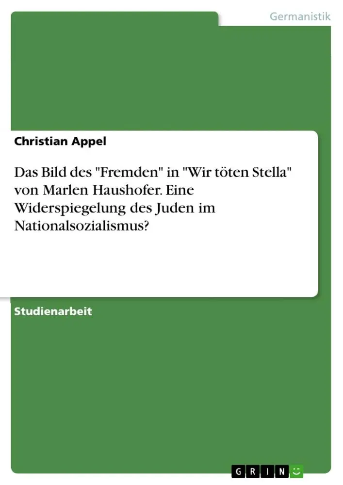 Cover: 9783668472761 | Das Bild des "Fremden" in "Wir töten Stella" von Marlen Haushofer....