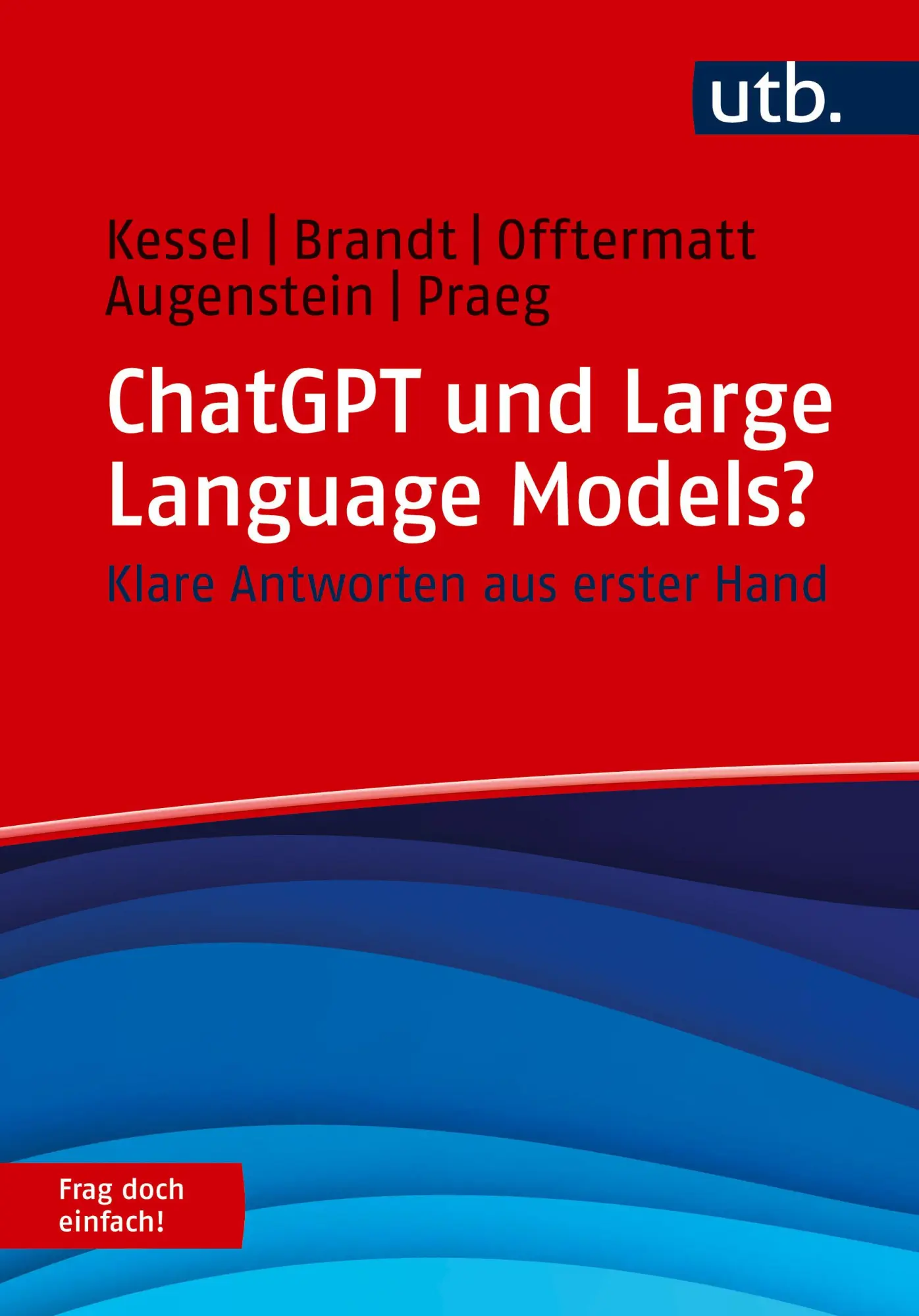 Cover: 9783825262761 | ChatGPT und Large Language Models? Frag doch einfach! | Kessel (u. a.)