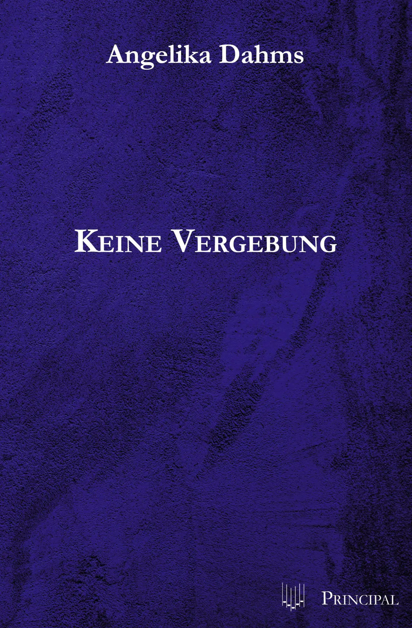 Cover: 9783899692761 | Keine Vergebung | Kriminalroman | Angelika Dahms | Taschenbuch | 2025