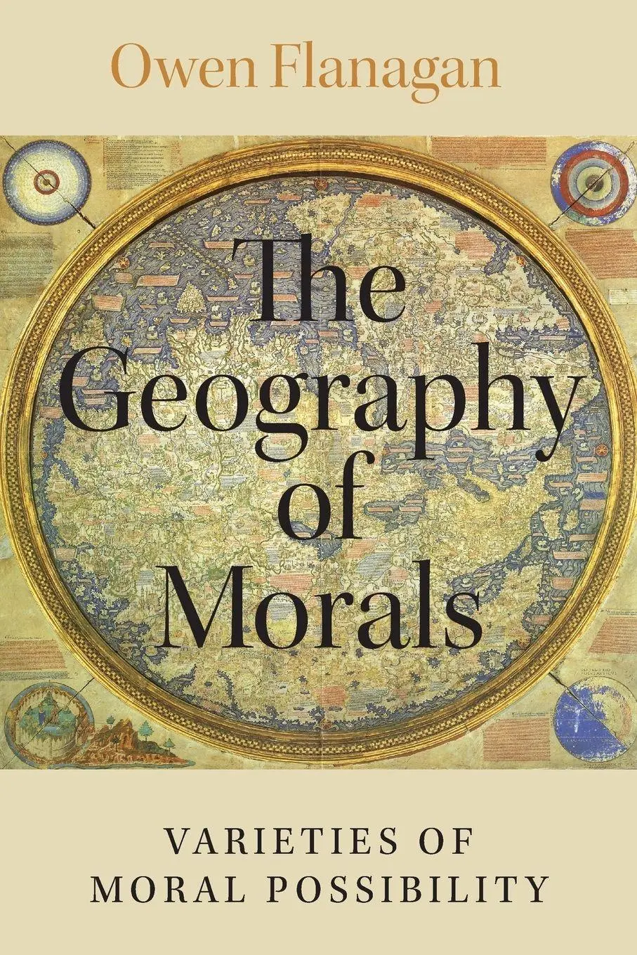Cover: 9780190942861 | The Geography of Morals | Varieties of Moral Possibility | Flanagan