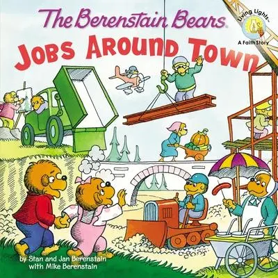 Cover: 9780310722861 | The Berenstain Bears: Jobs Around Town | Stan Berenstain (u. a.)