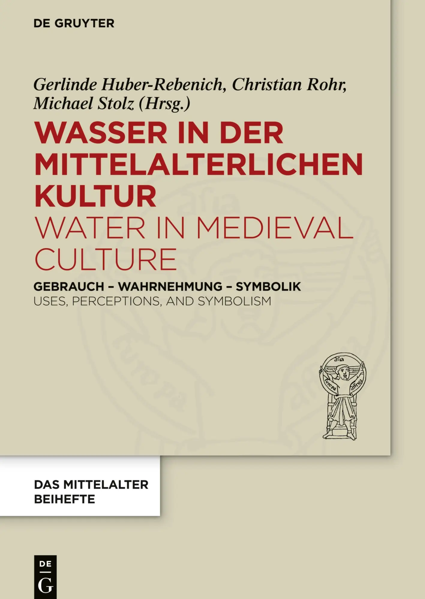 Cover: 9783110442861 | Wasser in der mittelalterlichen Kultur / Water in Medieval Culture