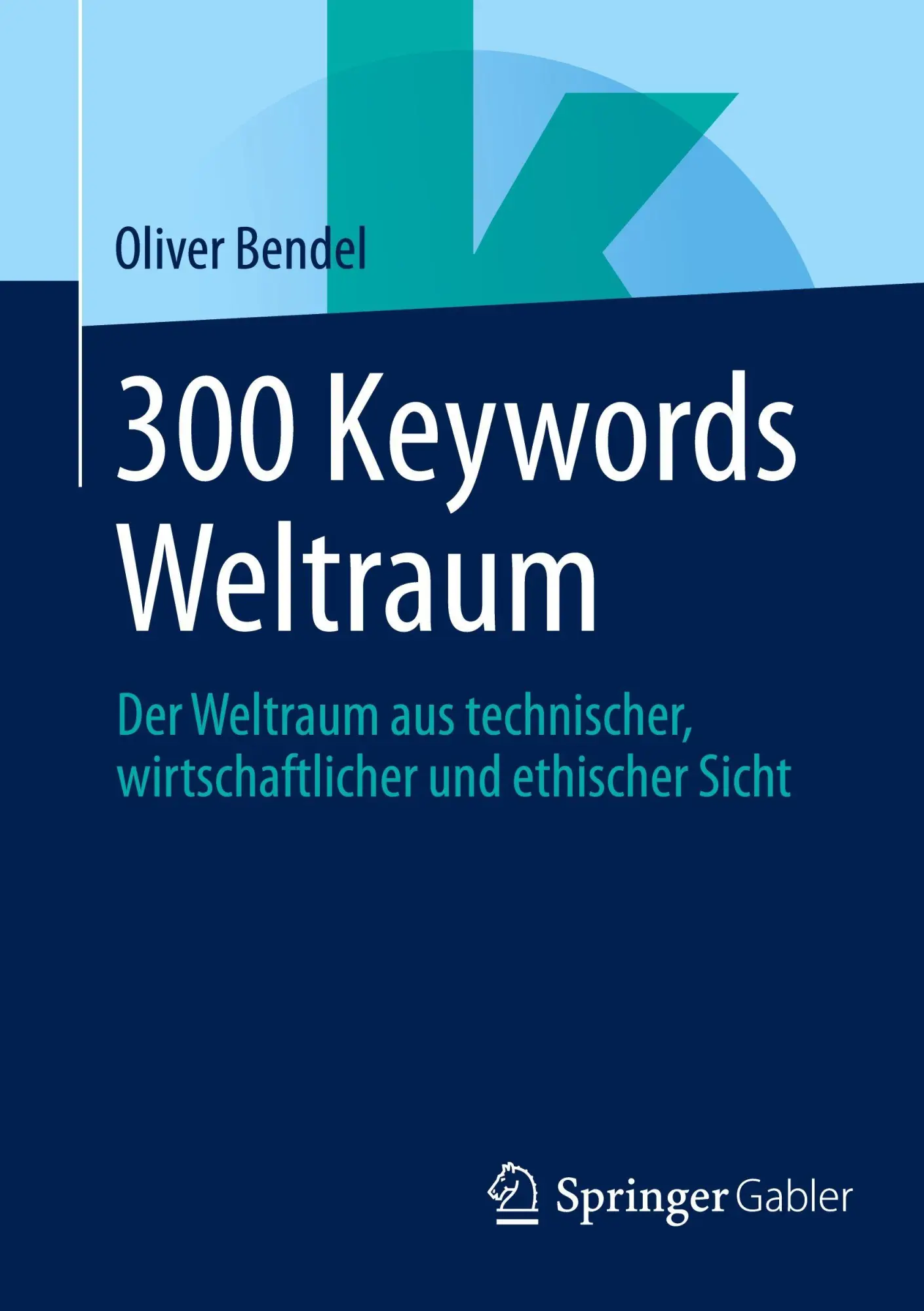 Cover: 9783658492861 | 300 Keywords Weltraum | Oliver Bendel | Taschenbuch | x | Deutsch