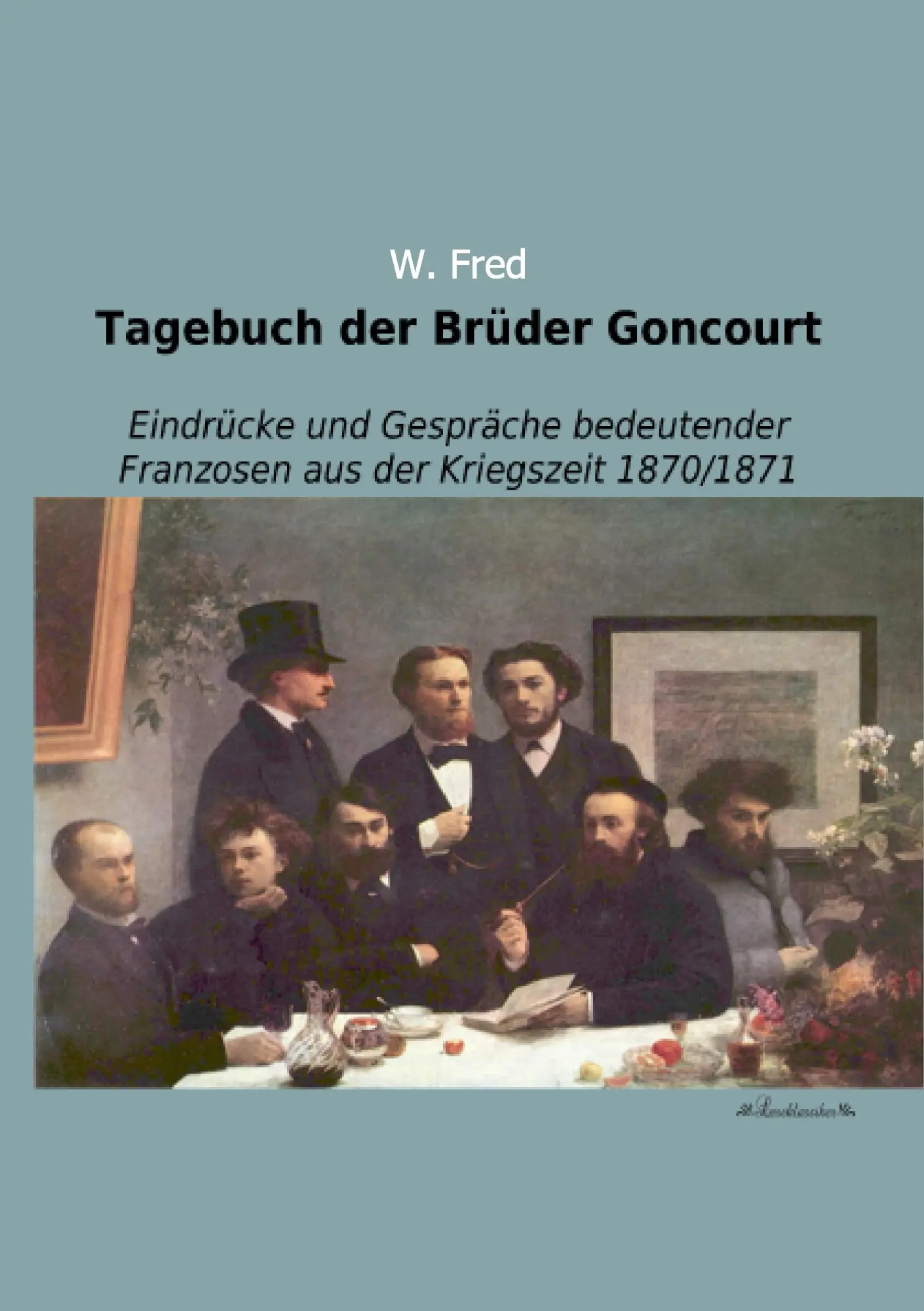 Cover: 9783955632861 | Tagebuch der Brüder Goncourt | W. (Hg. Fred | Taschenbuch | 156 S.