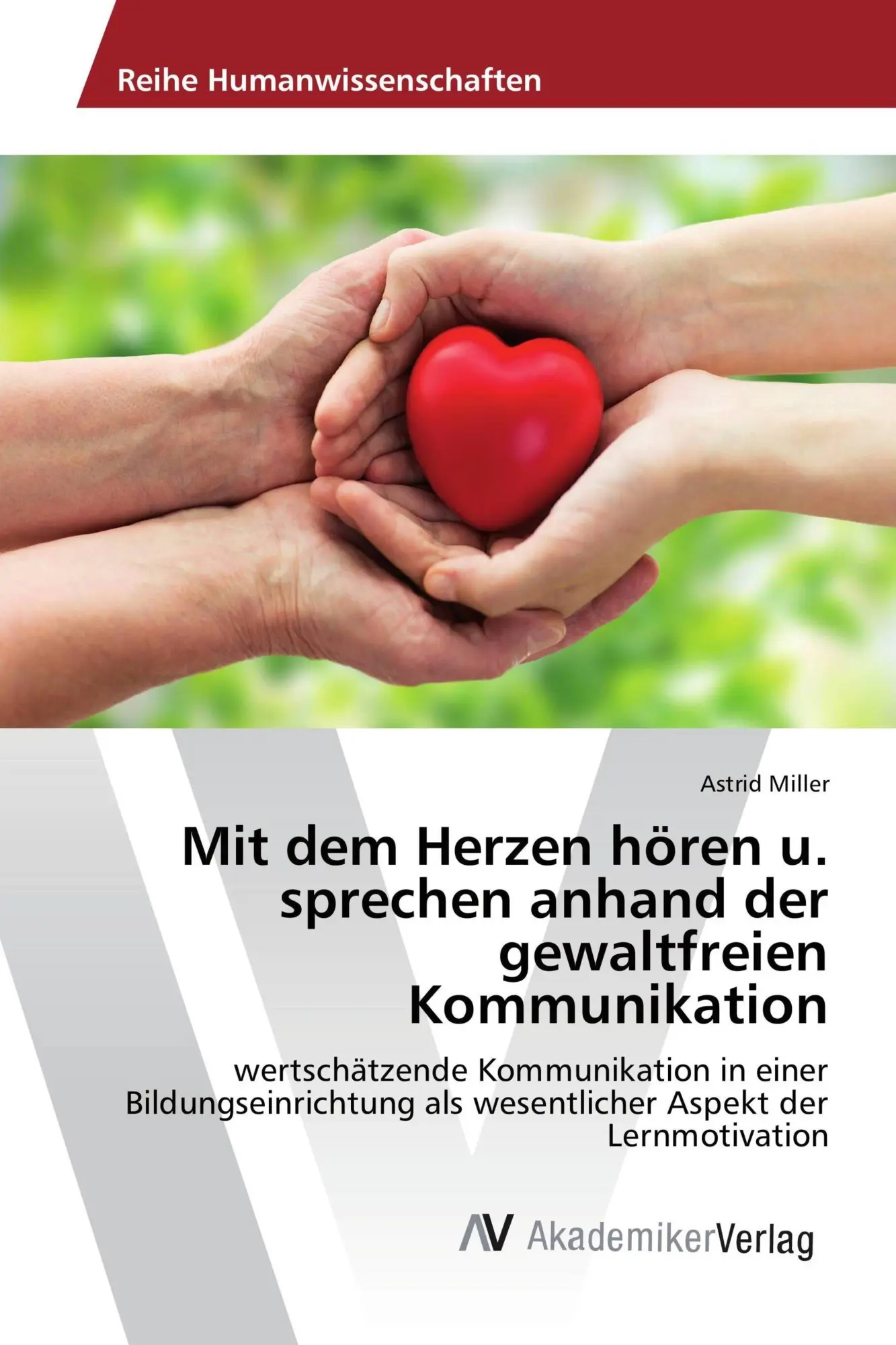 Cover: 9786202212861 | Mit dem Herzen hören u. sprechen anhand der gewaltfreien Kommunikation