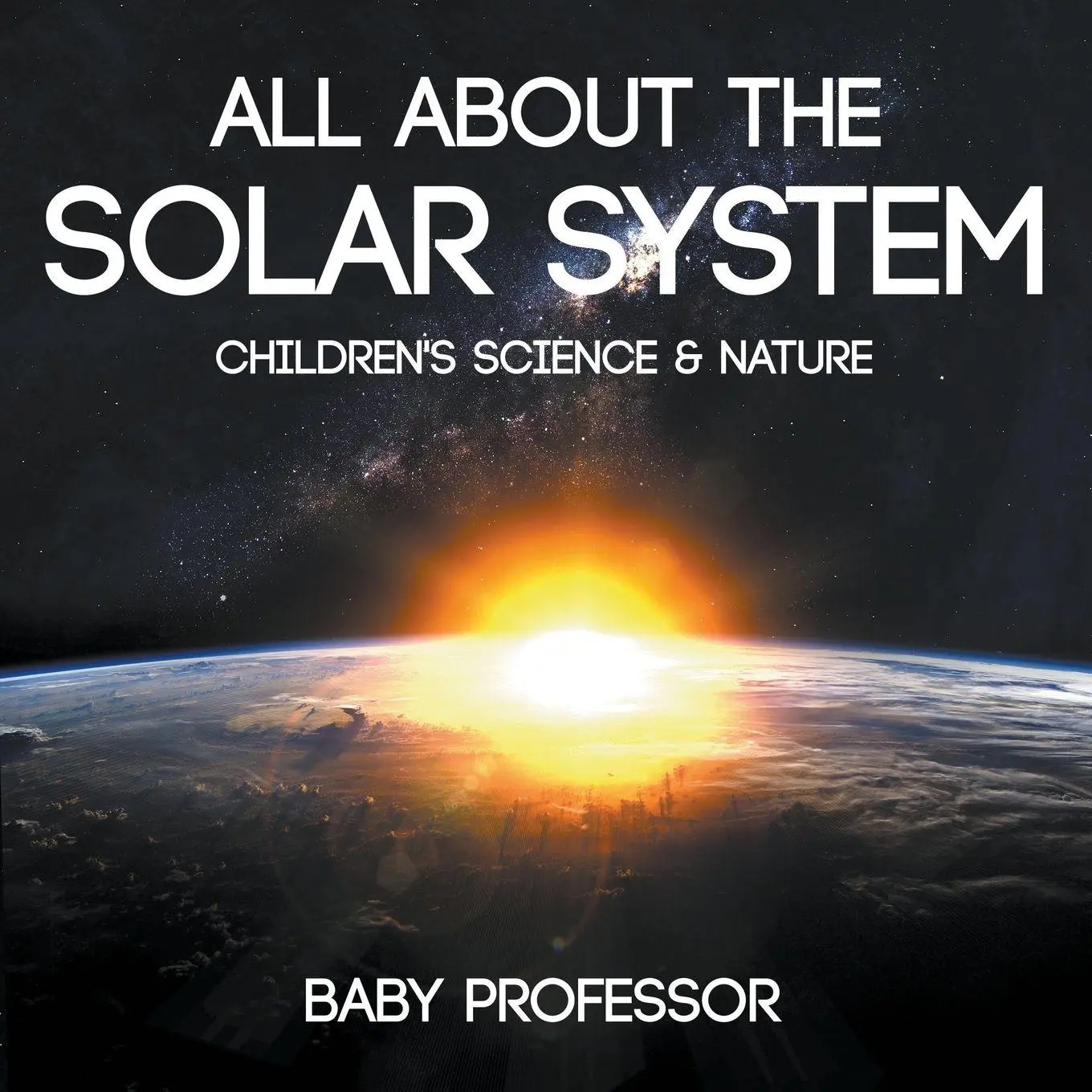 Cover: 9781541902961 | All about the Solar System - Children's Science &amp; Nature | Baby | Buch