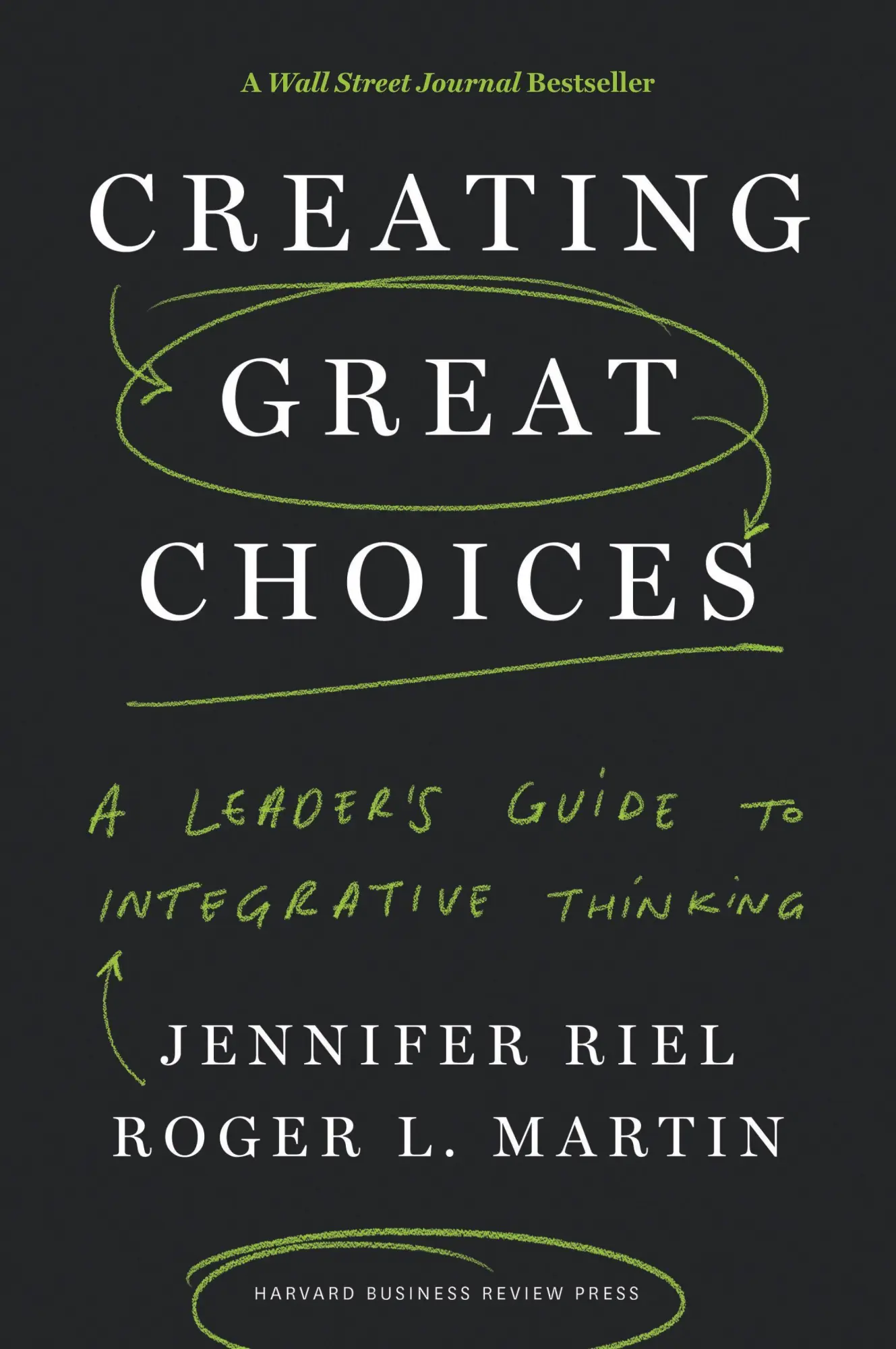 Cover: 9781633692961 | Creating Great Choices | A Leader's Guide to Integrative Thinking