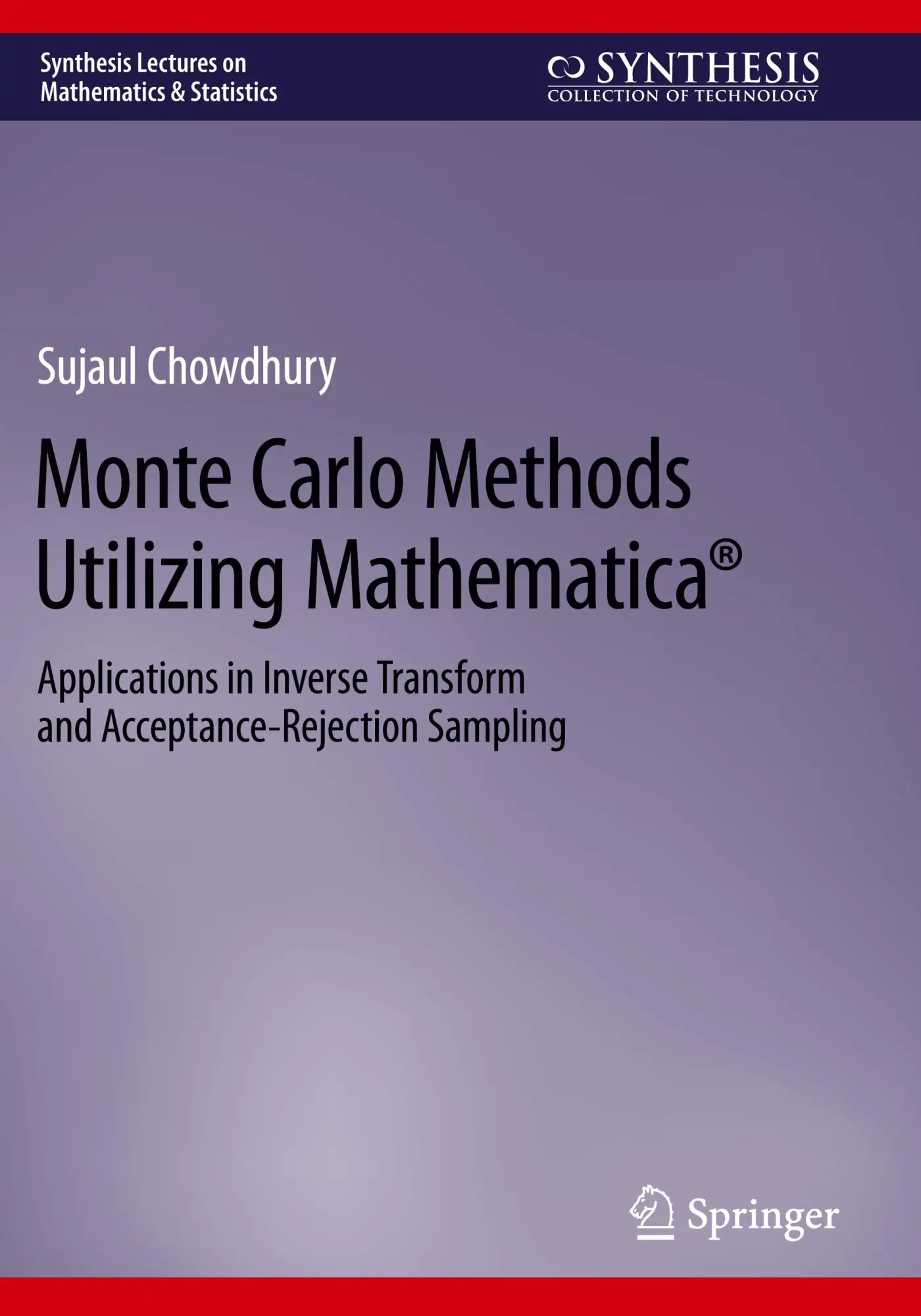 Cover: 9783031232961 | Monte Carlo Methods Utilizing Mathematica® | Sujaul Chowdhury | Buch