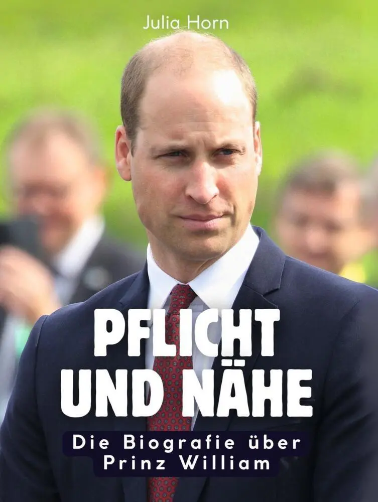 Cover: 9783695322961 | Pflicht und Nähe | Die Biografie über Prinz William. Komplett in Farbe