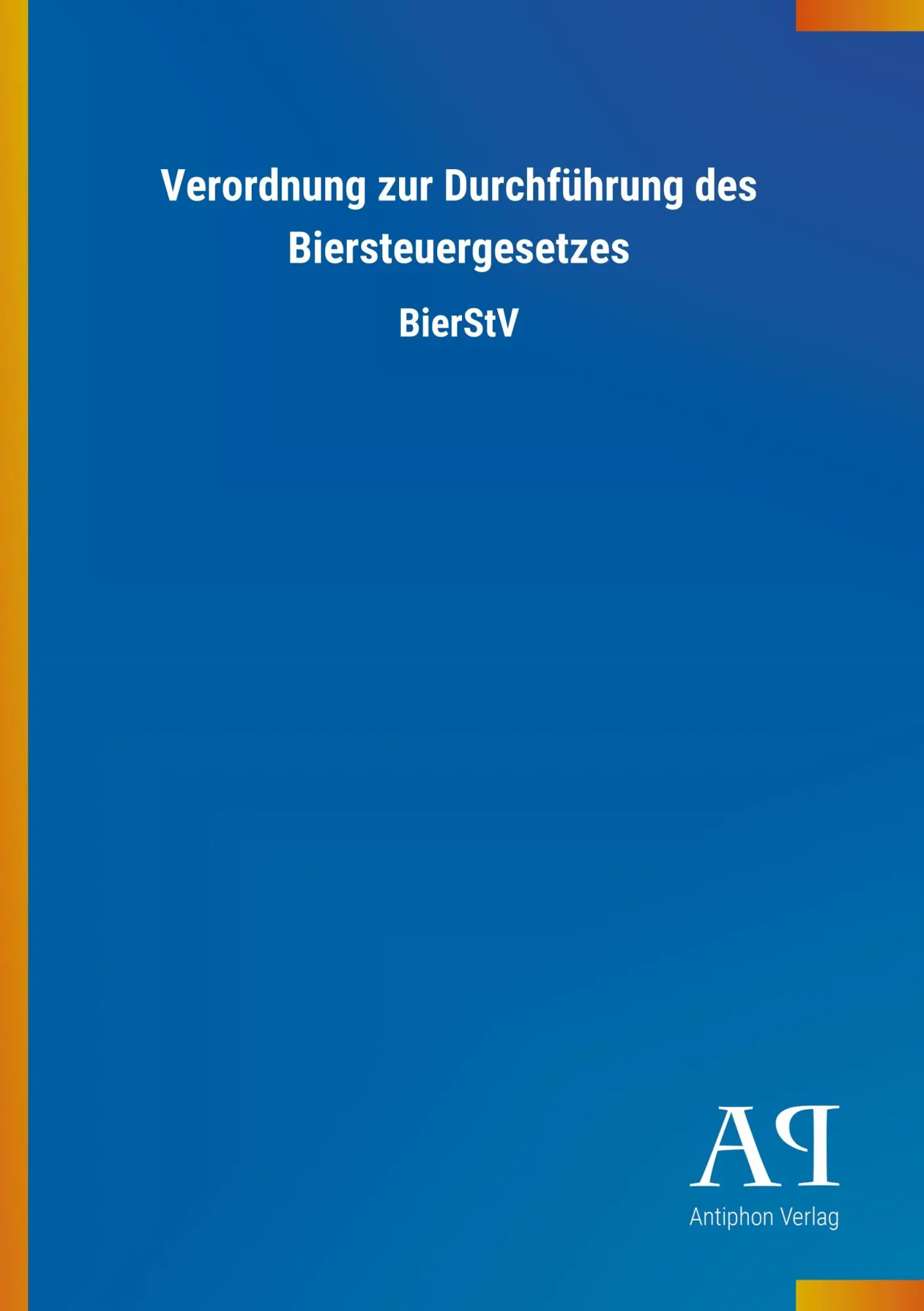 Cover: 9783731402961 | Verordnung zur Durchführung des Biersteuergesetzes | BierStV | Verlag