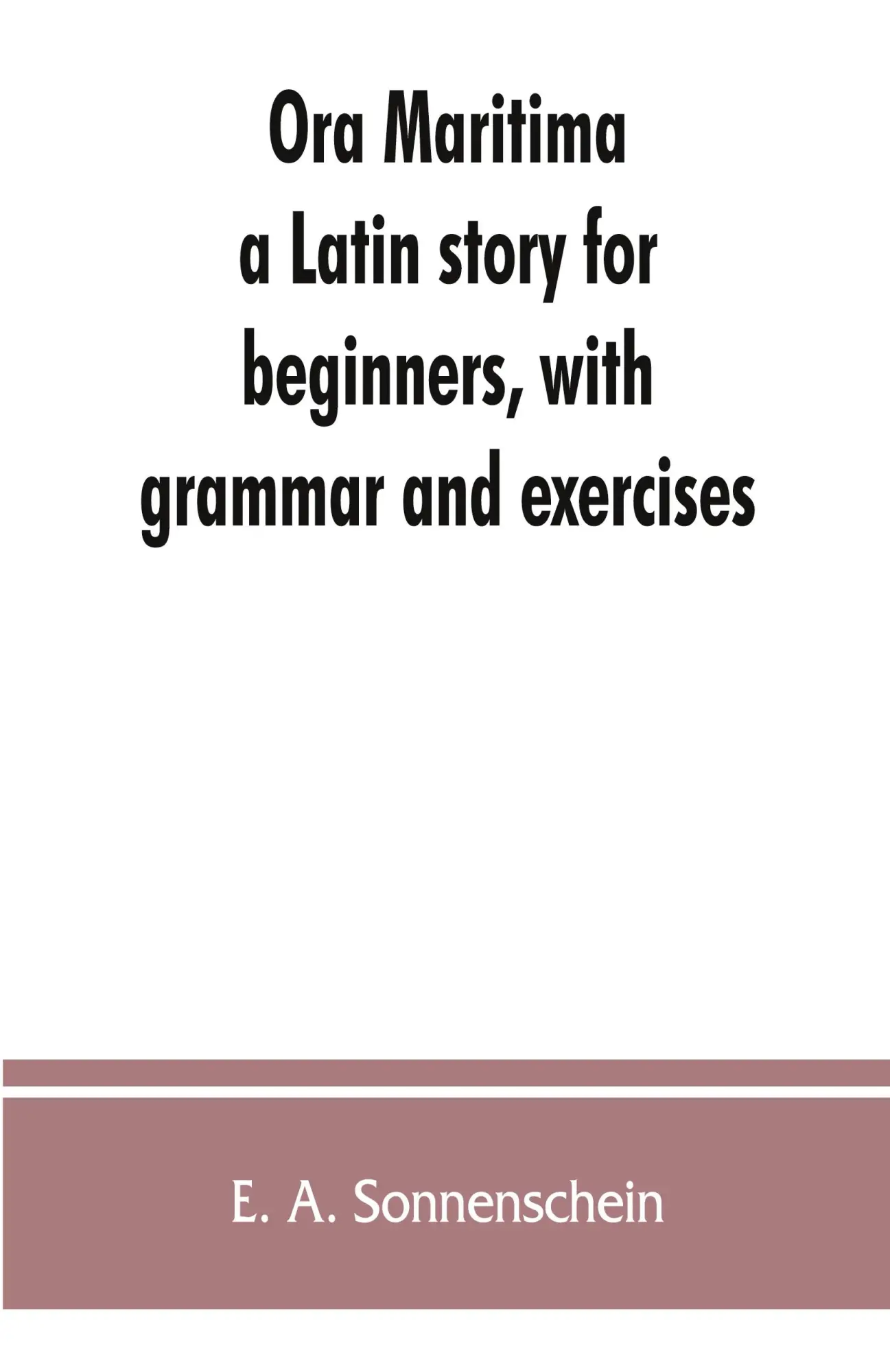 Cover: 9789353862961 | Ora maritima | a Latin story for beginners, with grammar and exercises
