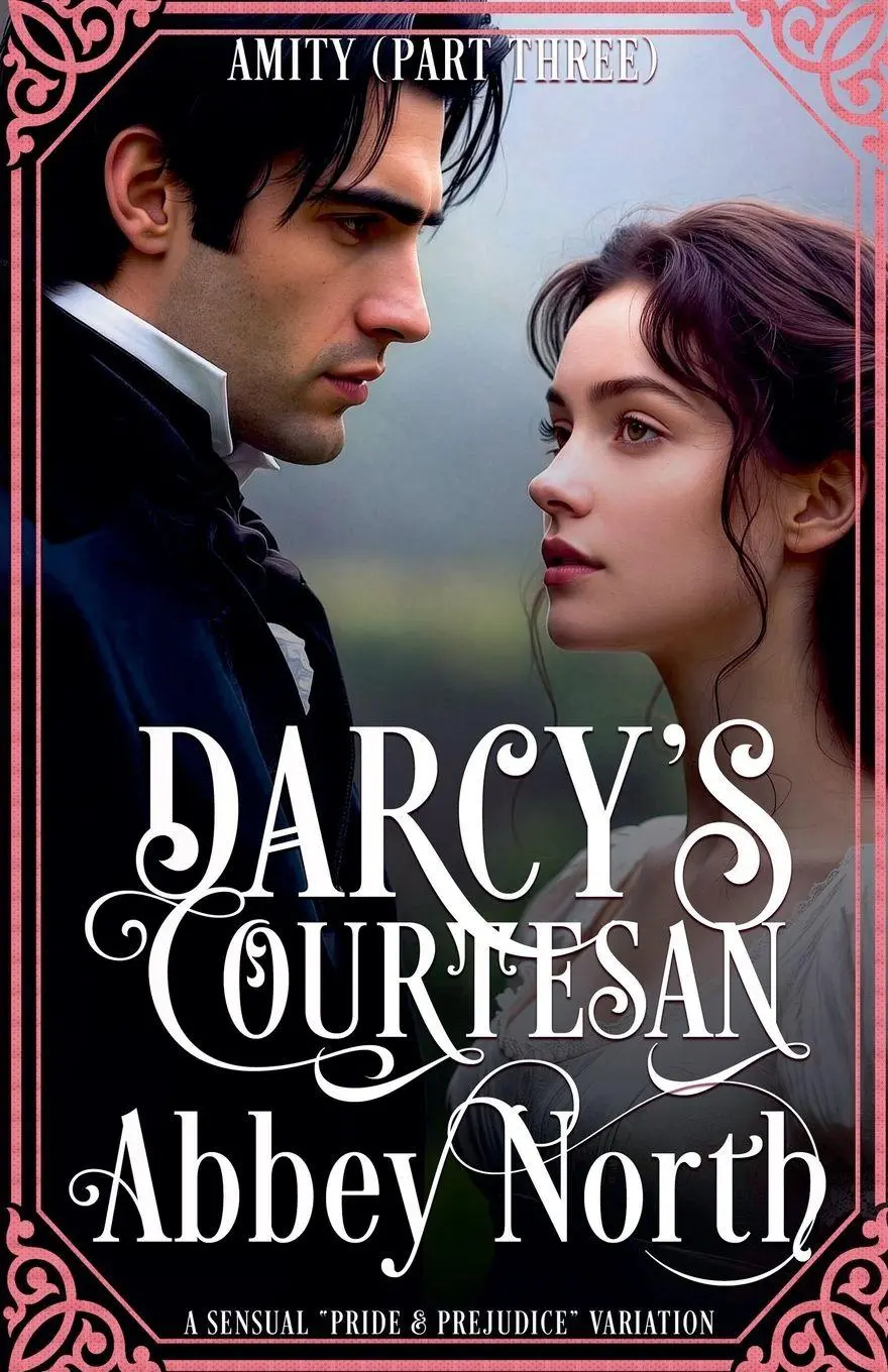 Cover: 9798215722961 | Amity (Darcy's Courtesan, Part Three) | Abbey North | Taschenbuch