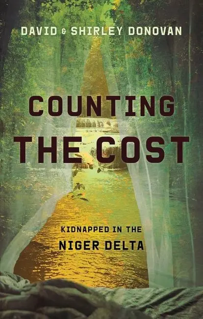 Cover: 9781527103061 | Counting the Cost | Kidnapped in the Niger Delta | Donovan (u. a.)