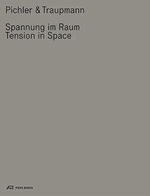 Cover: 9783038603061 | Pichler und Traupmann Architekten | Spannung im Raum | Boeckl (u. a.)