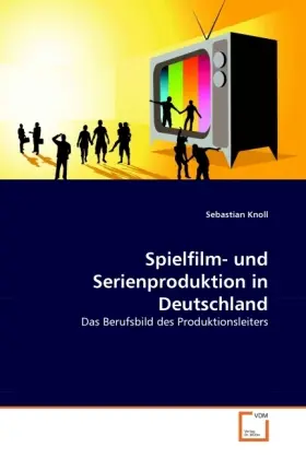 Cover: 9783639323061 | Spielfilm- und Serienproduktion in Deutschland | Sebastian Knoll