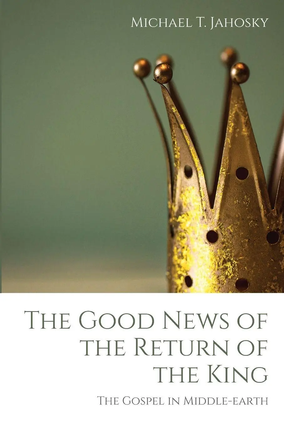 Cover: 9781725263161 | The Good News of the Return of the King | Michael T. Jahosky | Buch