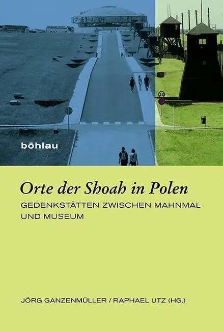 Cover: 9783412503161 | Orte der Shoah in Polen | Jörg Ganzenmüller | Buch | 358 S. | Deutsch