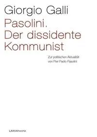 Cover: 9783944233161 | Pasolini. Der dissidente Kommunist | Giorgio Galli (u. a.) | Buch