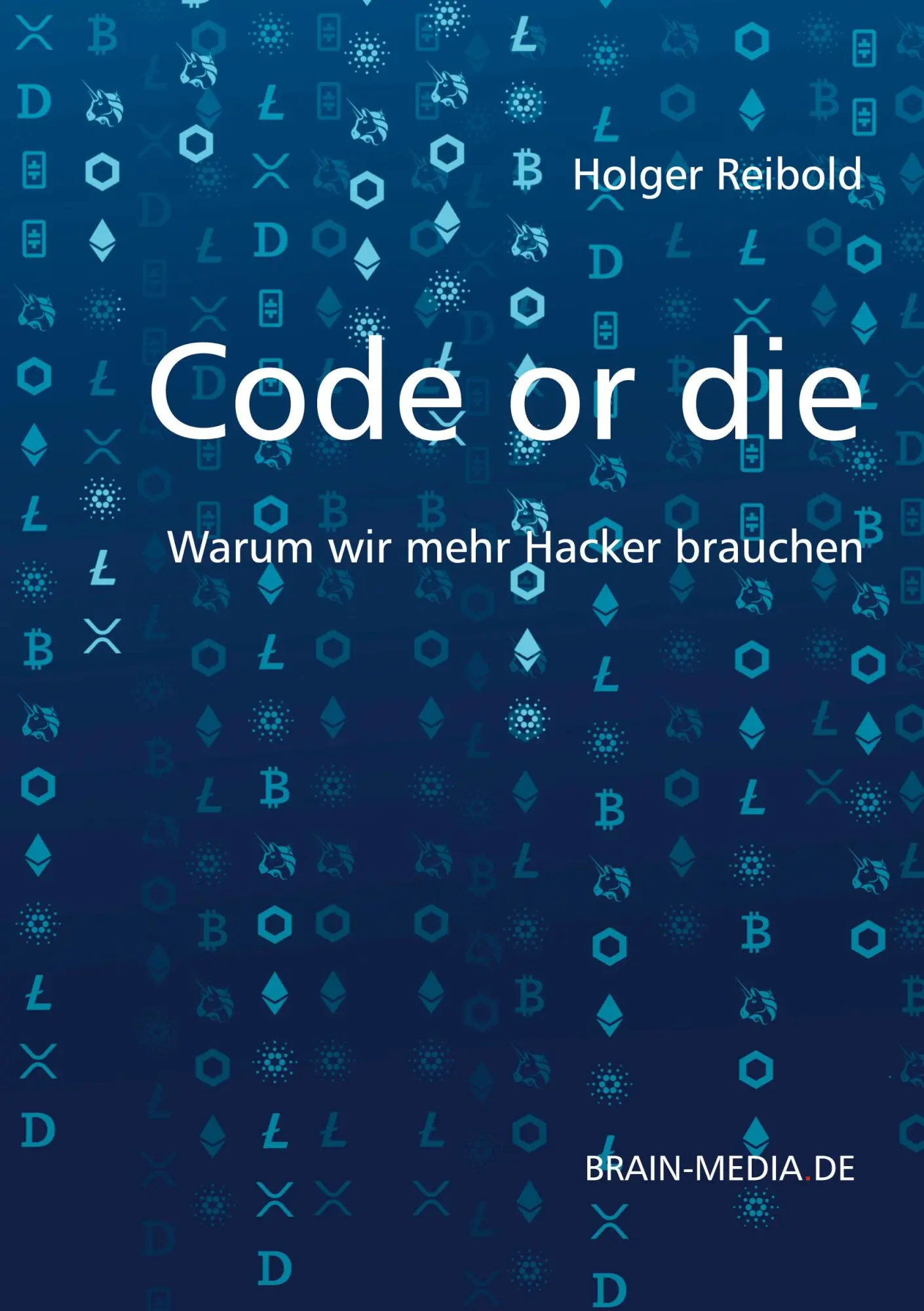 Cover: 9783954443161 | Code or die | Warum wir mehr Hacker brauchen | Holger Reibold | Buch
