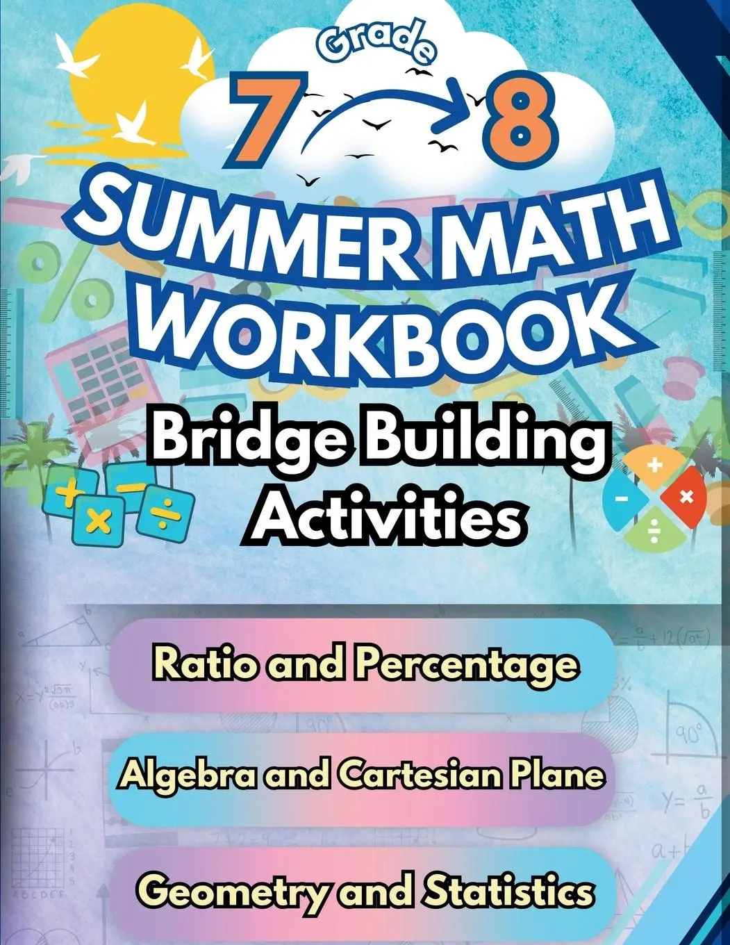 Cover: 9798330203161 | Summer Math Workbook 7-8 Grade Bridge Building Activities | Building