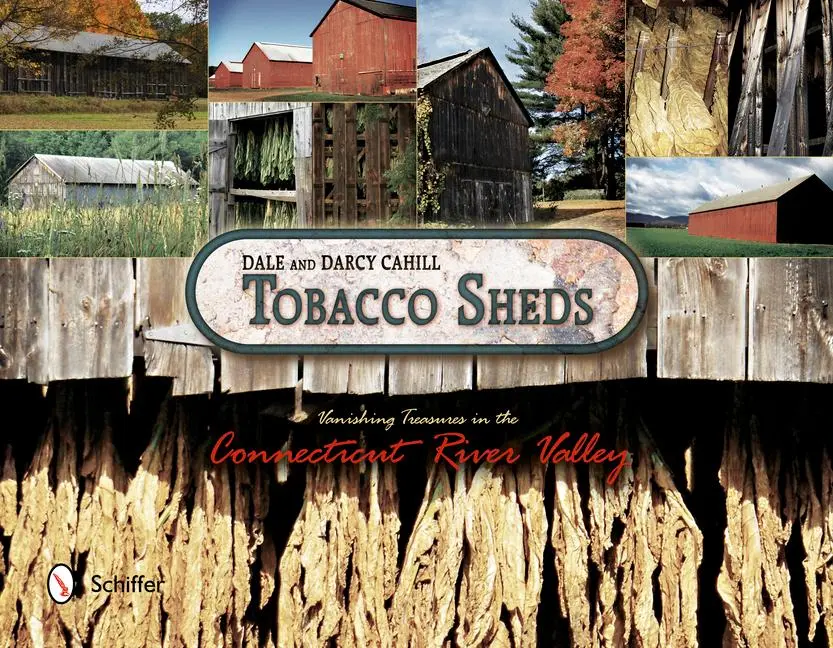 Cover: 9780764343261 | Tobacco Sheds: Vanishing Treasures in the Connecticut River Valley