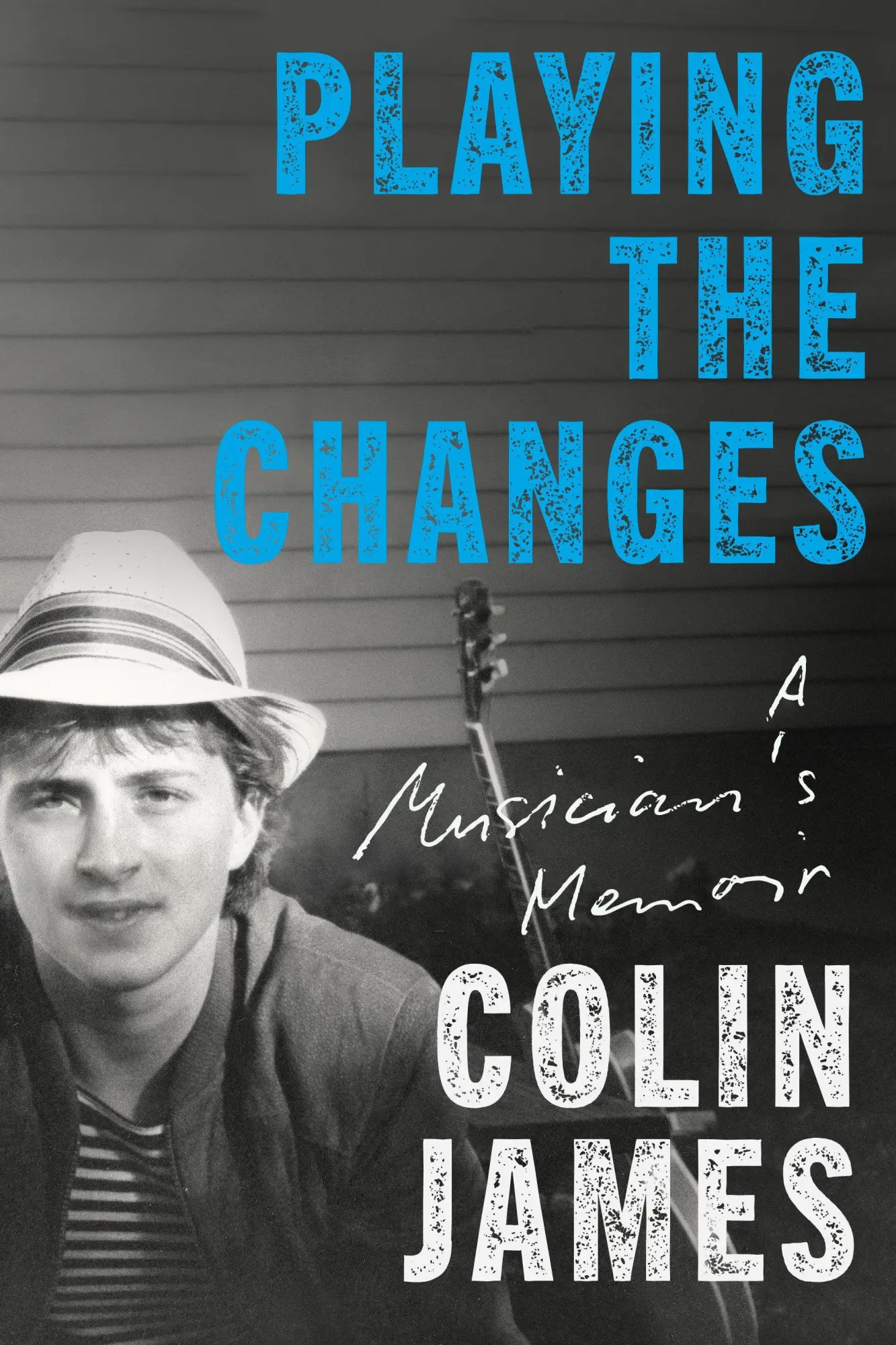 Cover: 9781039013261 | Playing the Changes | A Musician's Memoir | Colin James | Buch | 2026