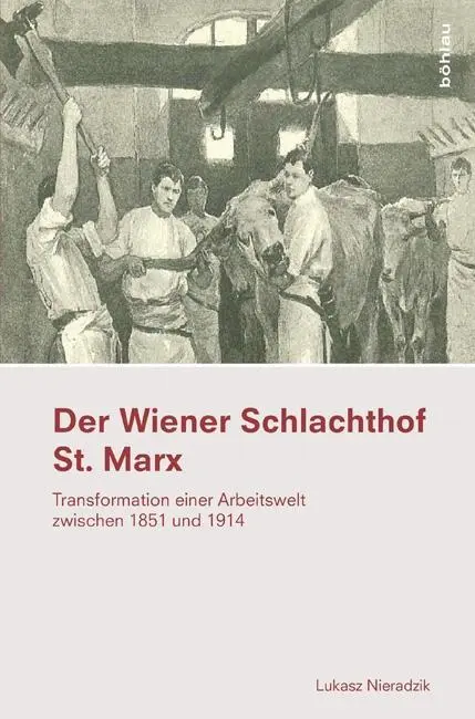 Cover: 9783205203261 | Der Wiener Schlachthof St. Marx | Lukasz Nieradzik | Buch | 312 S.