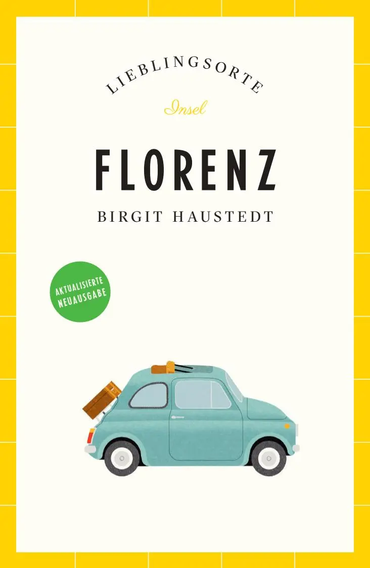 Cover: 9783458683261 | Florenz Reiseführer LIEBLINGSORTE | Birgit Haustedt | Taschenbuch
