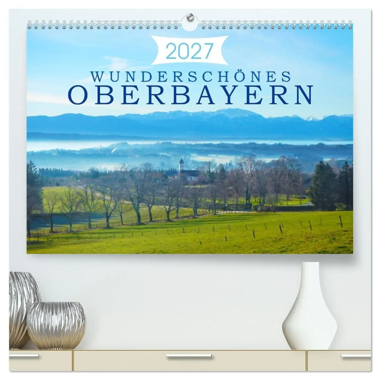 Cover: 9783569633261 | Wunderschönes Oberbayern (hochwertiger Premium Wandkalender 2027...