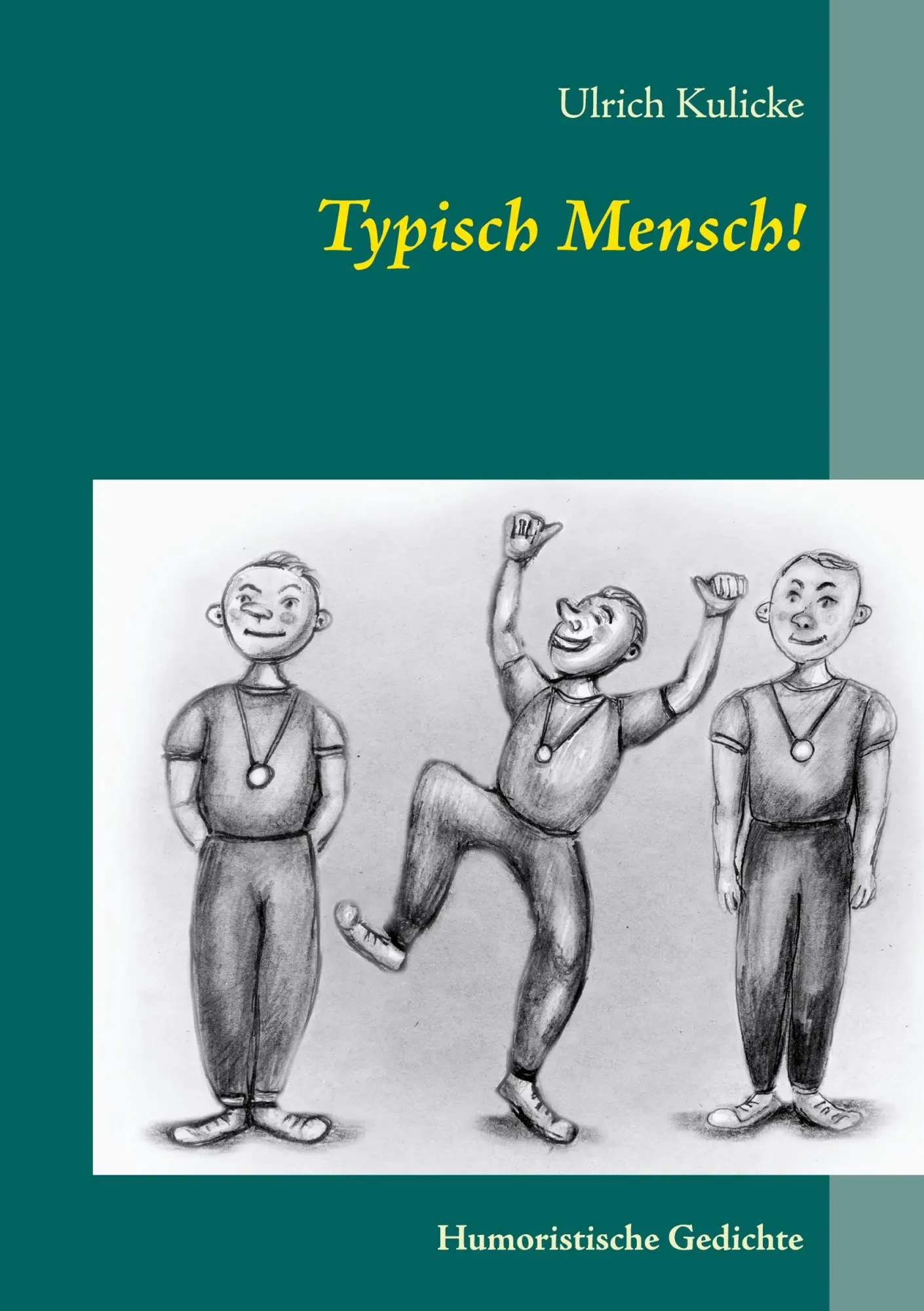 Cover: 9783753463261 | Typisch Mensch! | Humoristische Gedichte | Ulrich Kulicke | Buch